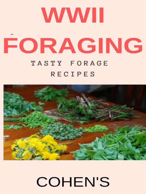 Title details for WWII Foraging by Cohen's - Wait list